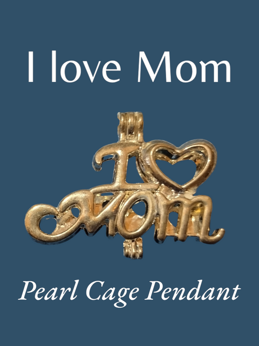 I love Mom Pearl cage pendant *JACKPOT PRIZE*